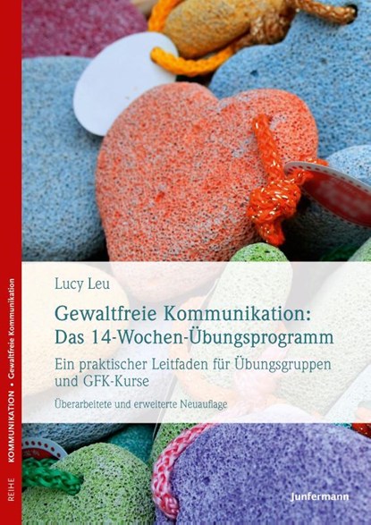 Gewaltfreie Kommunikation: Das 14-Wochen-Übungsprogramm, Lucy Leu - Paperback - 9783955715748