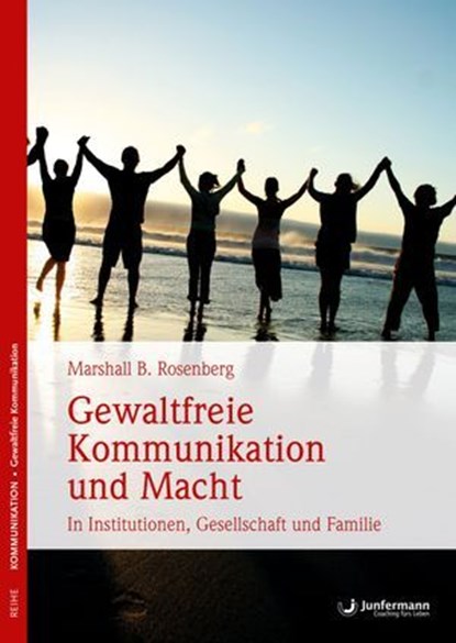 Gewaltfreie Kommunikation und Macht, Marshall B. Rosenberg - Ebook - 9783955716844
