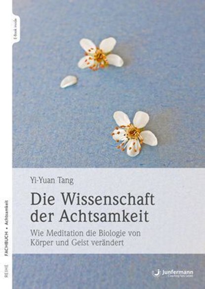 Die Wissenschaft der Achtsamkeit, Yi-Yuan Tang - Ebook - 9783955718497