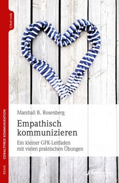 Empathisch kommunizieren, Marshall B. Rosenberg - Ebook - 9783955718633