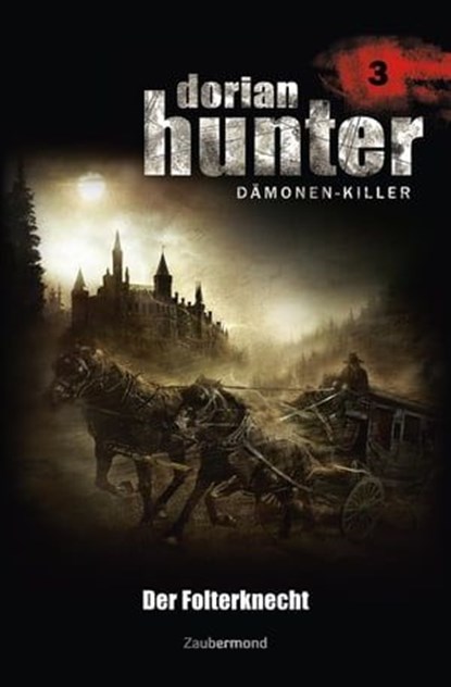 Dorian Hunter 3 - Der Folterknecht, Ernst Vlcek ; Neal Davenport - Ebook - 9783955720032