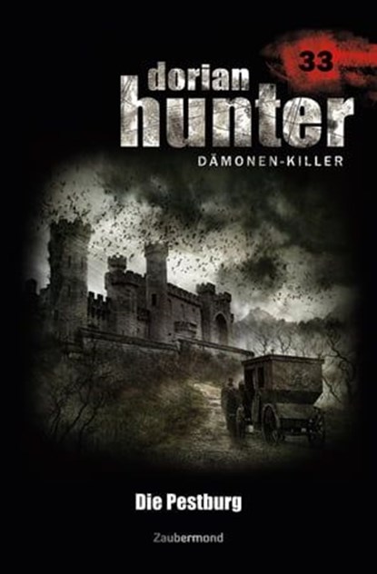 Dorian Hunter 33 - Die Pestburg, Ernst Vlcek ; Neal Davenport ; Uwe Voehl - Ebook - 9783955720339