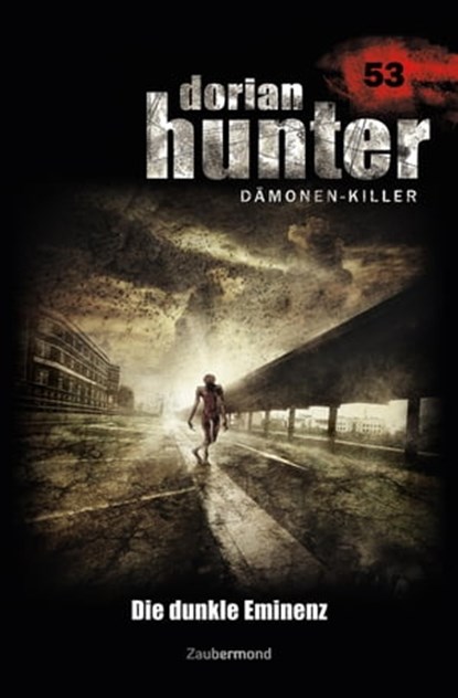 Dorian Hunter 53 – Die dunkle Eminenz, Ernst Vlcek ; Uwe Voehl - Ebook - 9783955720537