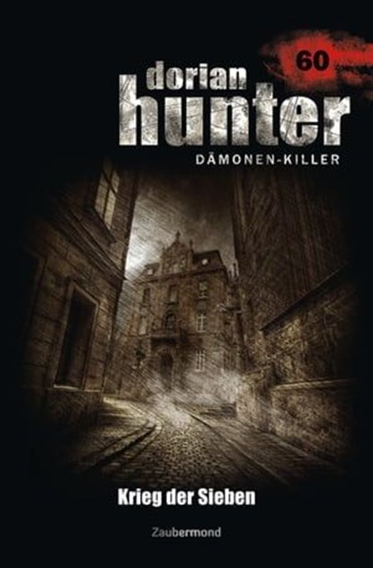 Dorian Hunter 60 – Krieg der Sieben, Peter Morlar ; Christian Montillon - Ebook - 9783955720605