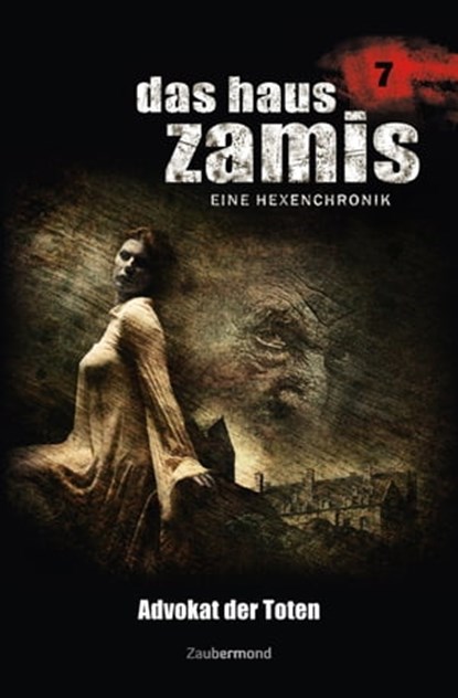 Das Haus Zamis 7 - Advokat der Toten, Ernst Vlcek ; Uwe Voehl ; Dario Vandis - Ebook - 9783955722074