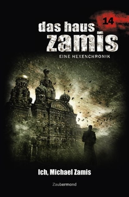 Das Haus Zamis 14 - Ich, Michael Zamis, Uwe Voehl ; Peter Morlar ; Christian Montillon - Ebook - 9783955722142