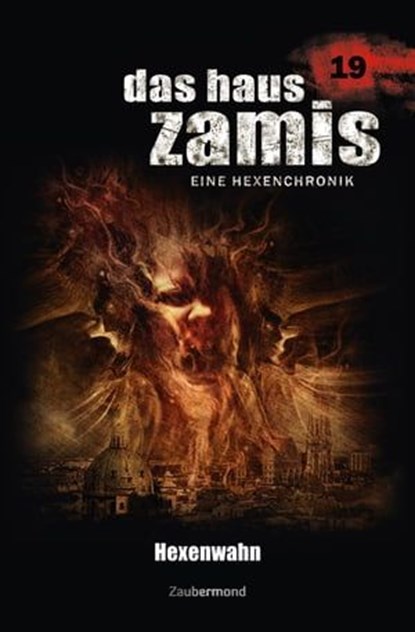 Das Haus Zamis 19 - Hexenwahn, Uwe Voehl ; Catalina Corvo - Ebook - 9783955722197