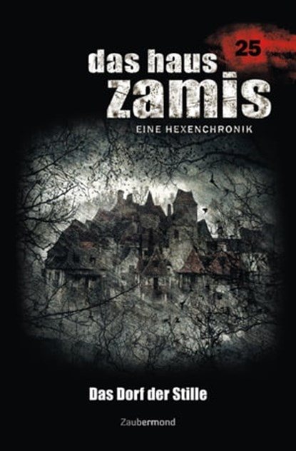 Das Haus Zamis 25 - Das Dorf der Stille, Logan Dee ; Catalina Corvo - Ebook - 9783955722258