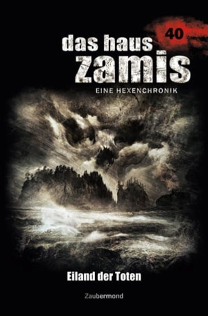 Das Haus Zamis 40 – Eiland der Toten, Susanne Wilhelm ; Christian Schwarz - Ebook - 9783955722401