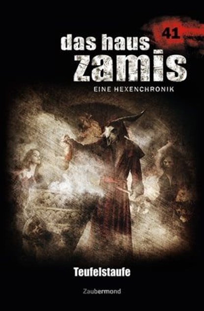 Das Haus Zamis 41 – Teufelstaufe, Rüdiger Silber ; Logan Dee - Ebook - 9783955722418