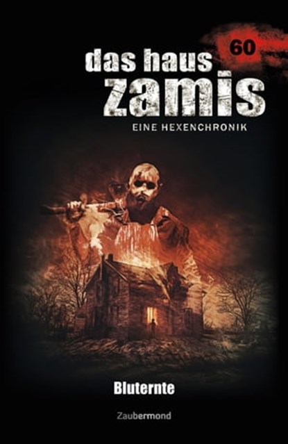 Das Haus Zamis 60 - Bluternte, Simon Borner ; Logan Dee - Ebook - 9783955722609