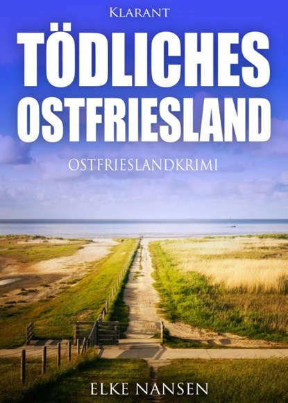 Tödliches Ostfriesland. Ostfrieslandkrimi, Elke Nansen - Paperback - 9783955738426