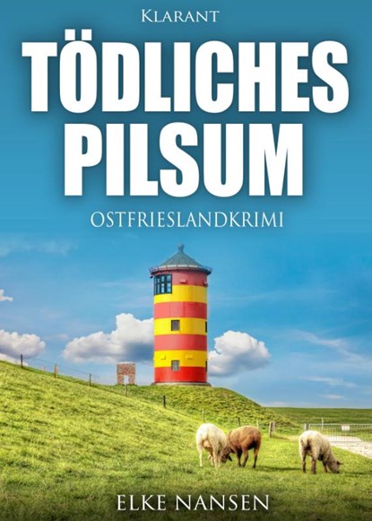 Tödliches Pilsum. Ostfrieslandkrimi, Elke Nansen - Paperback - 9783955739003