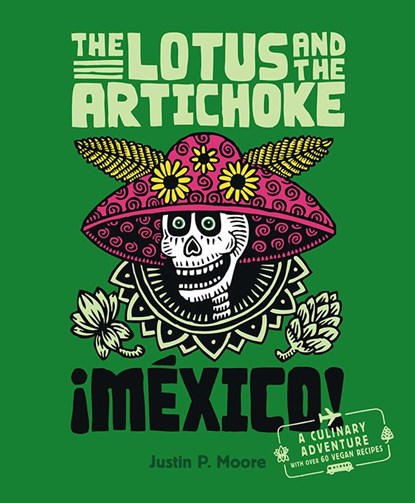 The Lotus and the Artichoke - Mexico!, Justin P. Moore - Paperback - 9783955750275