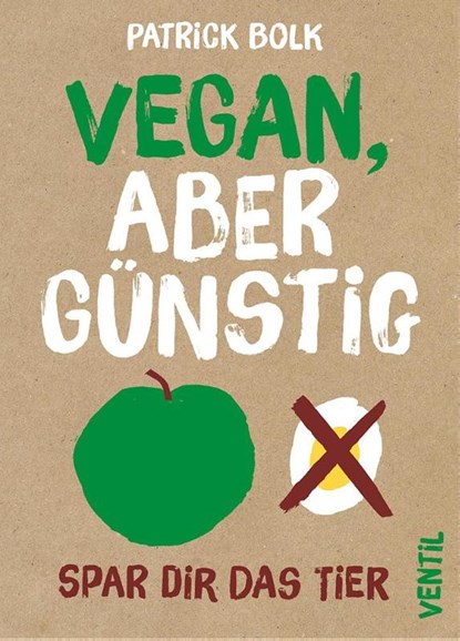 Vegan, aber günstig, Patrick Bolk - Paperback - 9783955750480