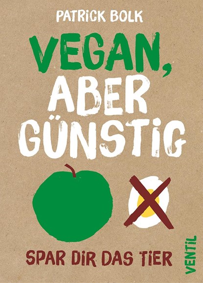 Vegan, aber günstig, Patrick Bolk - Paperback - 9783955750480