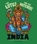 The Lotus and the Artichoke - India | Justin P. Moore | 