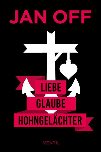 Liebe, Glaube, Hohngelächter, Jan Off - Gebonden - 9783955751609
