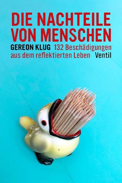 Die Nachteile von Menschen, Gereon Klug - Gebonden - 9783955752101