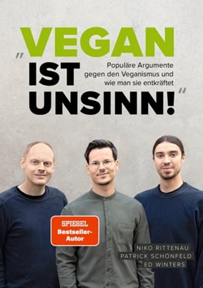 Vegan ist Unsinn!, Niko Rittenau ; Patrick Schönfeld ; Ed Winters - Ebook - 9783955756154