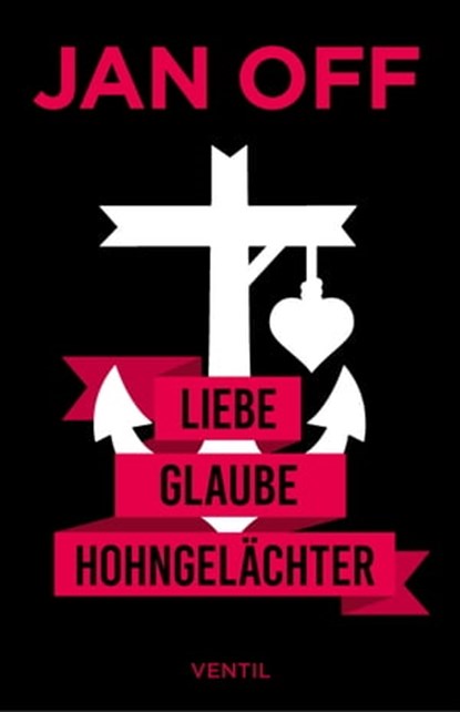 Liebe, Glaube, Hohngelächter, Jan Off - Ebook - 9783955756178