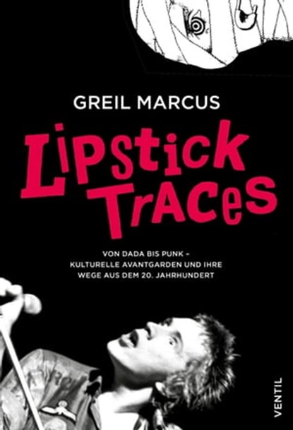 Lipstick Traces, Greil Marcus - Ebook - 9783955756208