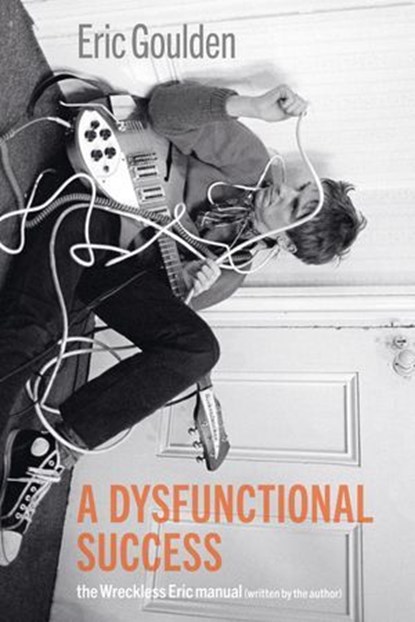 A Dysfunctional Success, Eric Goulden - Ebook - 9783955756307