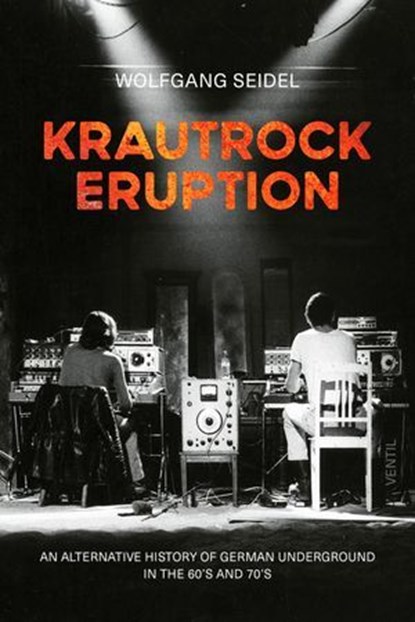Krautrock Eruption, Wolfgang Seidel ; Holger Adam - Ebook - 9783955756437