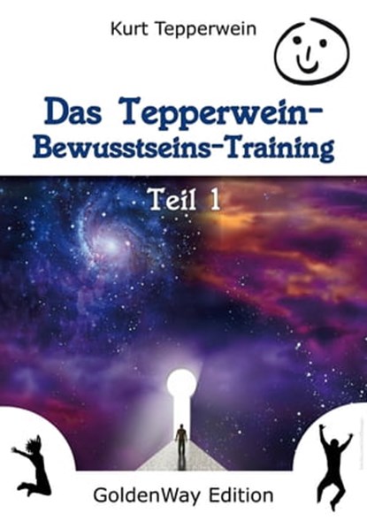 Das Tepperwein Bewusstseins-Training - Band 1, Kurt Tepperwein - Ebook - 9783955772420