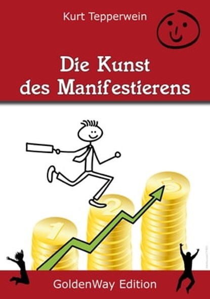 Die Kunst des Manifestierens, Kurt Tepperwein - Ebook - 9783955772604