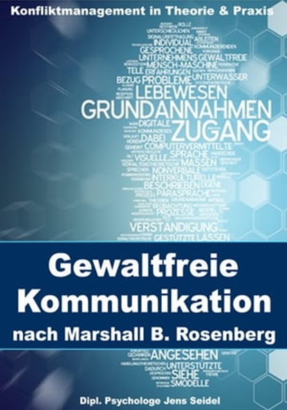 Gewaltfreie Kommunikation nach Marshall B. Rosenberg, Dipl. Psychologe Jens Seidel - Ebook - 9783955775285