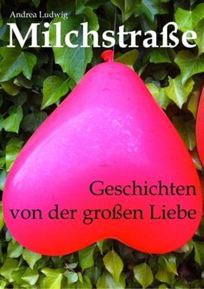 Milchstraße, Andrea Ludwig - Ebook - 9783955777692