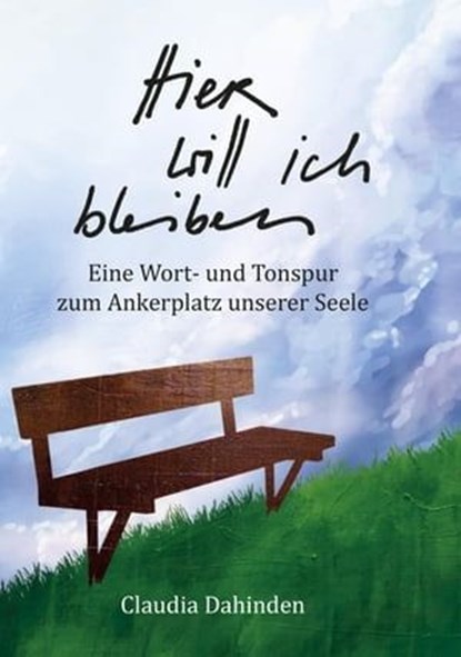Hier will ich bleiben, Claudia Dahinden - Ebook - 9783955778736