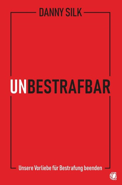 Unbestrafbar, Danny Silk - Paperback - 9783955783747