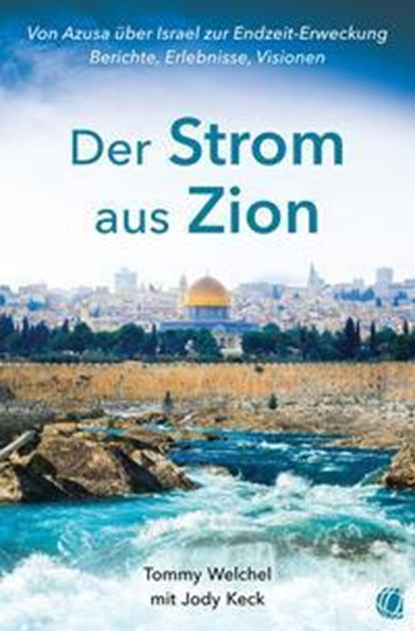 Der Strom aus Zion, Tommy Welchel ; Jody Keck - Paperback - 9783955786175