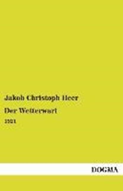 Der Wetterwart, Jakob Christoph Heer - Paperback - 9783955806835