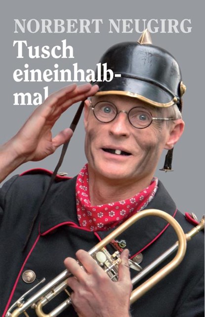 Tusch eineinhalbmal, Norbert Neugirg - Gebonden - 9783955870300