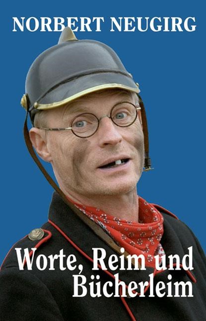 Worte, Reim und Bücherleim, Norbert Neugirg - Gebonden - 9783955870379