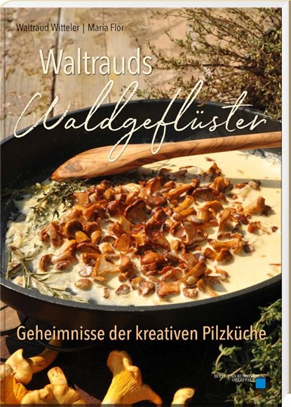 Waltrauds Waldgeflüster, Waltraud Witteler - Gebonden - 9783955870690