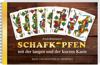 Schafkopfen mit der langen und der kurzen Karte, Erich Rohrmayer - Paperback - 9783955870706