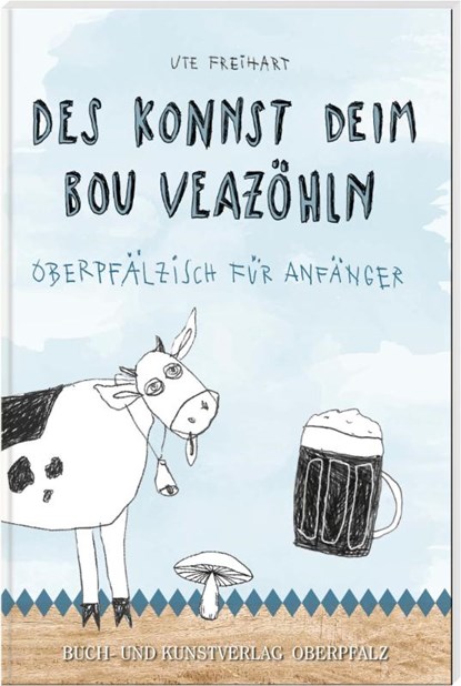 Des konnst deim Bou veazöhln, Ute Freihart - Paperback - 9783955870782