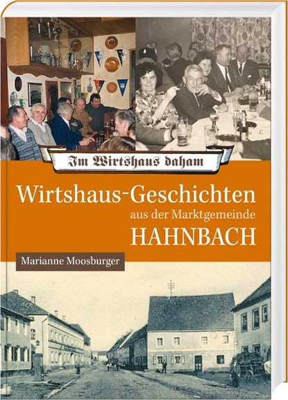 Wirtshaus-Geschichten aus der Marktgemeinde Hahnbach, Marianne Moosburger - Gebonden - 9783955870829