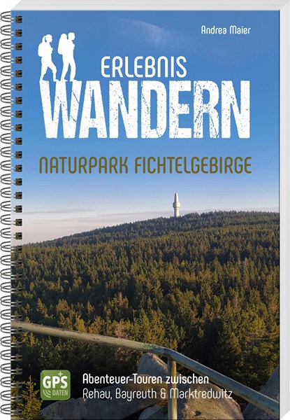 Erlebniswandern Naturpark Fichtelgebirge, Andrea Maier - Paperback - 9783955871062