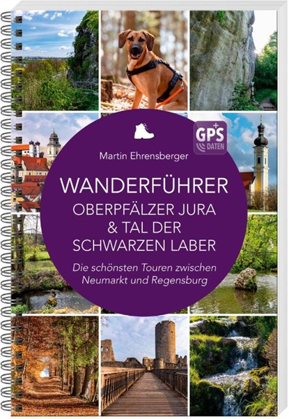 Wanderführer Oberpfälzer Jura & Tal der Schwarzen Laber, Martin Ehrensberger - Paperback - 9783955874070