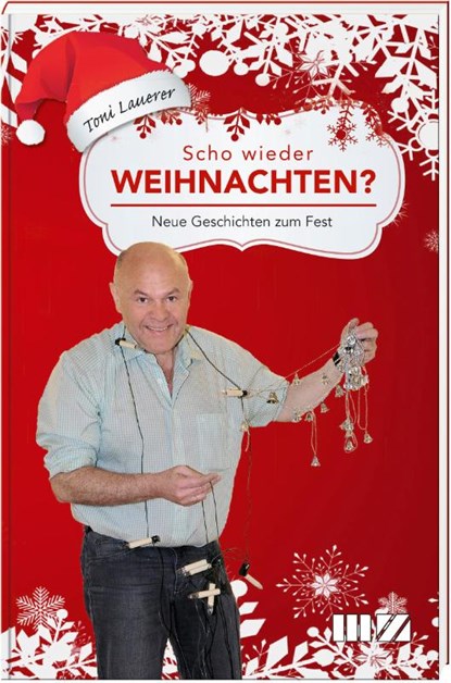Scho wieder Weihnachten?, Toni Lauerer - Gebonden - 9783955874155