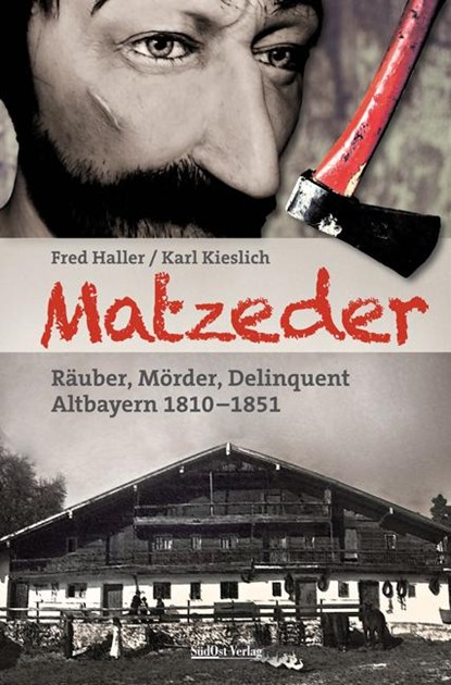 Matzeder - Räuber, Mörder, Delinquent, Fred Haller ; Karl Kieslich - Paperback - 9783955877330