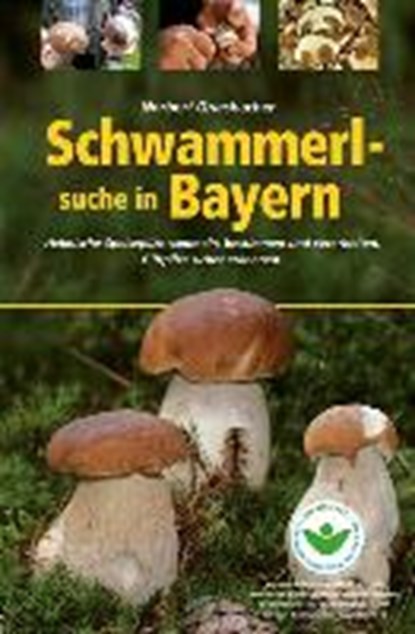 Schwammerlsuche in Bayern, GRIESBACHER,  Norbert - Paperback - 9783955877392