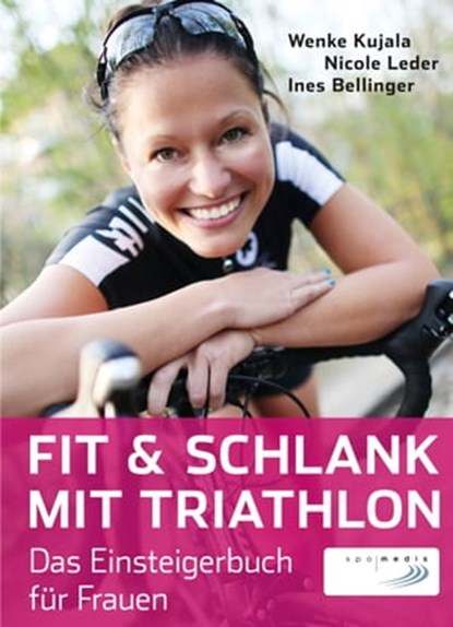 Fit & schlank mit Triathlon, Wenke Kujala ; Nicole Leder ; Ines Bellinger - Ebook - 9783955900885