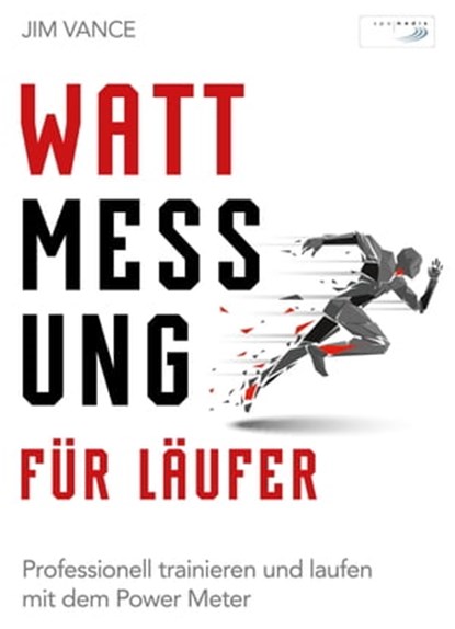 Wattmessung für Läufer, Jim Vance - Ebook - 9783955901219