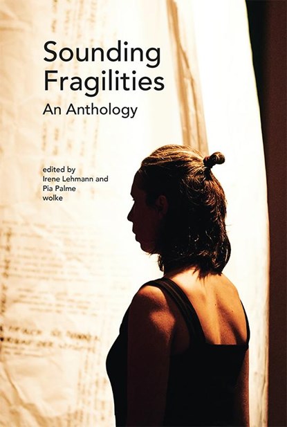 Sounding Fragilities, Irene Lehmann ; Pia Palme - Paperback - 9783955931292